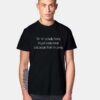 I'm Not Actually Funny Quote T Shirt