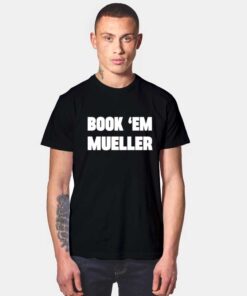 Impeachment Book Em Mueller T Shirt