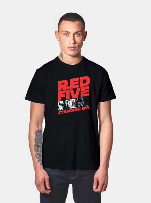 Red Five Standing By T Shirt