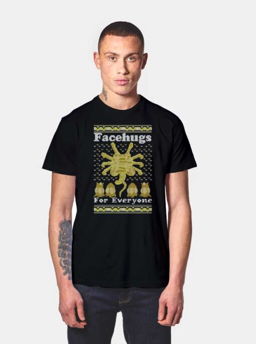 Facehugs For Everyone T Shirt