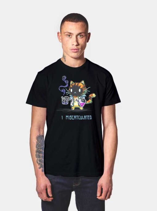 I Miscatculated Science Cat T Shirt