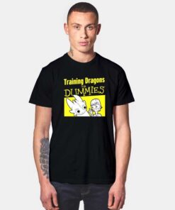 Training Dragons For Dummies T Shirt