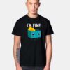 Dumpster Is Fine T Shirt