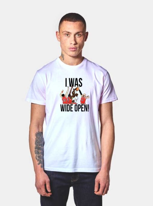 I Was Wide Open T Shirt