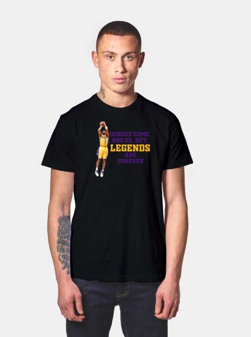 Kobe Legends Are Forever T Shirt