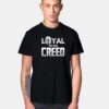 Loyal To The Creed T Shirt