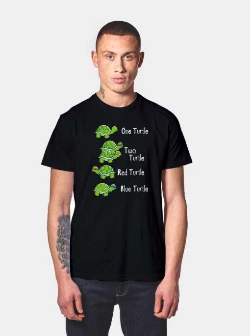 One Turtle Two Turtle T Shirt