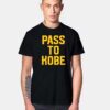 Pass To Kobe Bryant T Shirt