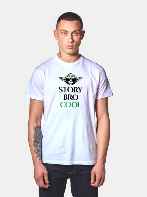 Story Bro Cool Baby Yoda T Shirt