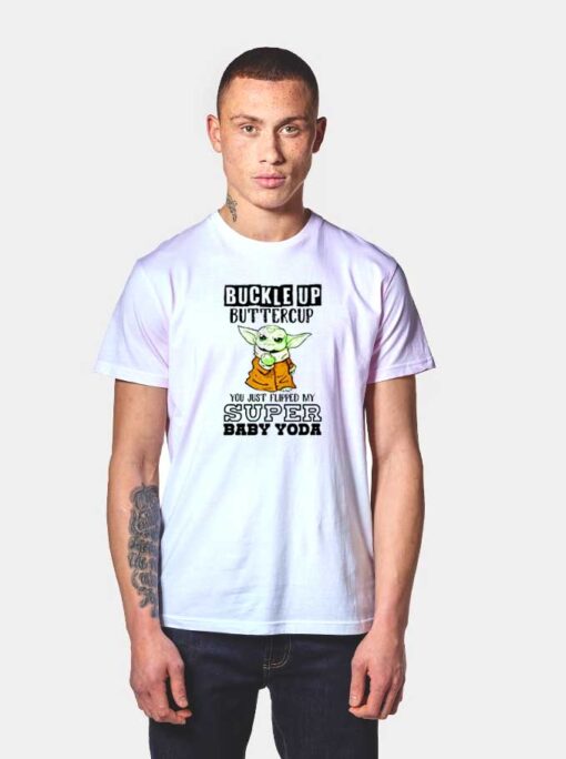 Yoda Buckle Up Buttercup T Shirt