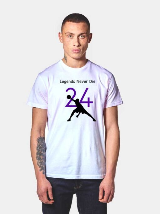 24 Legends Never Die T Shirt