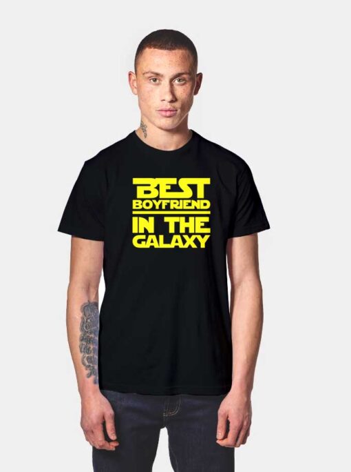 Best Boyfriend In The Galaxy T Shirt