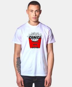 Ding Fries Are Done T Shirt