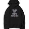 Donald Trump For Prime Minister Politic Hoodie