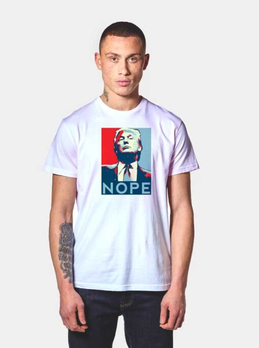 Donald Trump Nope T Shirt