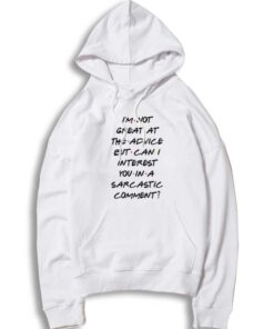 Friends I'm Not Great At The Advice Quote Hoodie