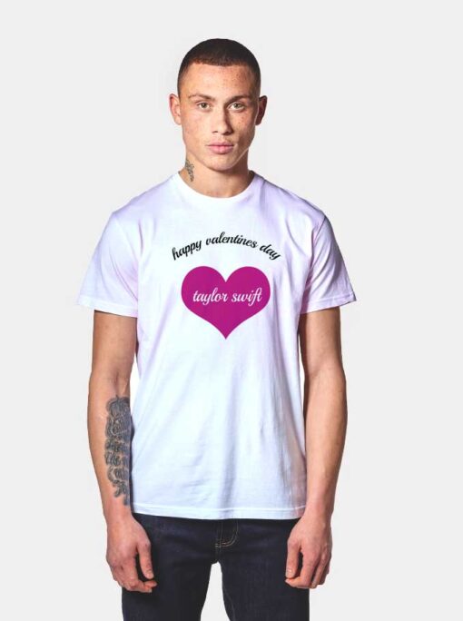 Happy Valentines Taylor Swift T Shirt