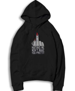 Hating Me Won’t Make You Pretty Middle Finger Hoodie