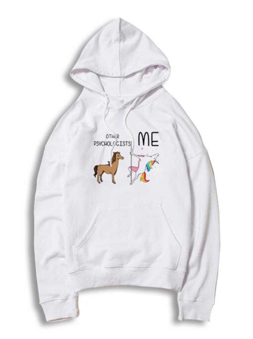 Horse Other Psychologists Unicorn Pole Dance Me Hoodie