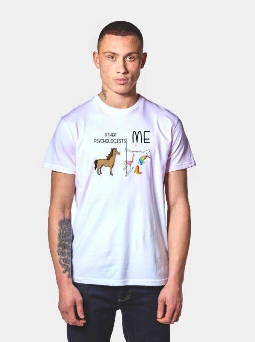 Horse Other Psychologists Unicorn Pole Dance Me T Shirt