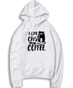 I Like Cats And Coffee Monochrome Quote Hoodie