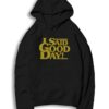 I Said Good Day Daily Quote Hoodie