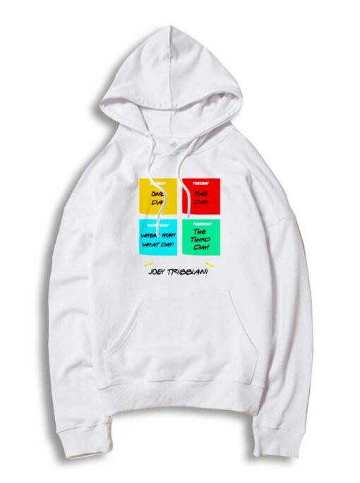 Joey Tribbiani Daily Schedule Friends Show Hoodie