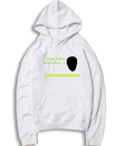 Keep Calm And Resist Coronavirus Disease Hoodie