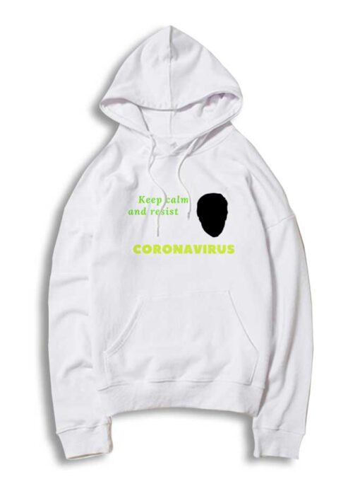 Keep Calm And Resist Coronavirus Disease Hoodie