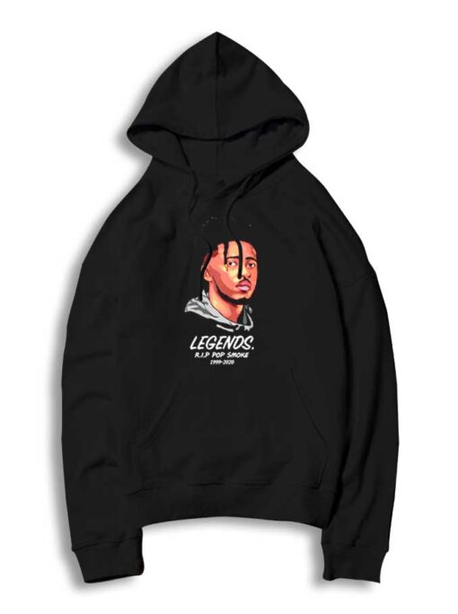 Legends R.I.P Pop Smoke 1999-2020 Hoodie