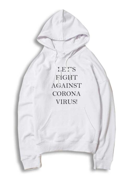 Let's Fight Against Corona Virus Quote Hoodie