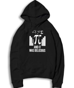 Mathematics Pi And It Was Delicious Hoodie