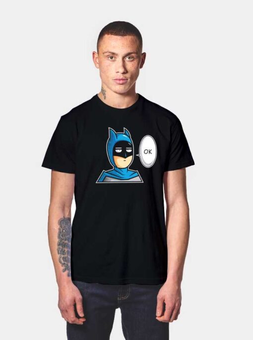 One Punch Batman Says Ok T Shirt