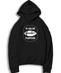 Passion Prosperity Purpose Diagram Motivational Hoodie