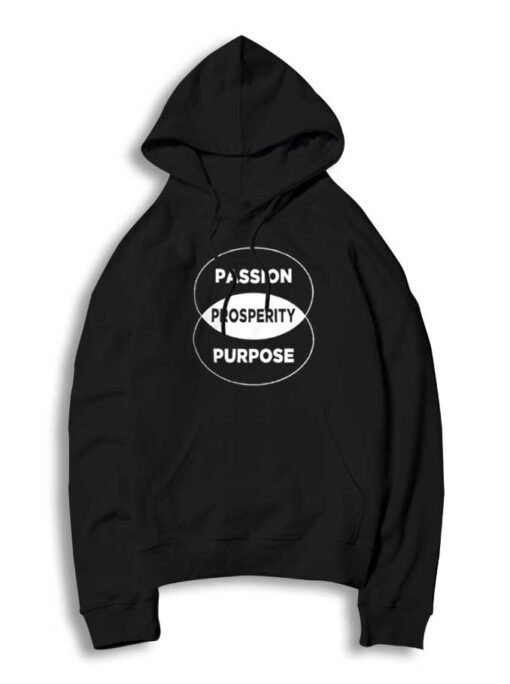 Passion Prosperity Purpose Diagram Motivational Hoodie