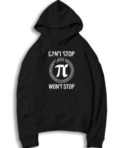 Pi Can't Stop Won't Stop Pi Day Logo Hoodie