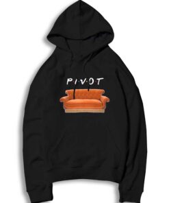 Pivot Sofa Cast From Friends TV Show Hoodie