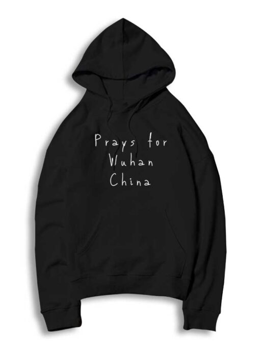 Prays For Wuhan China Coronavirus Plague Hoodie