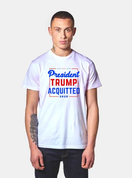 President Trump Acquitted 2020 T Shirt