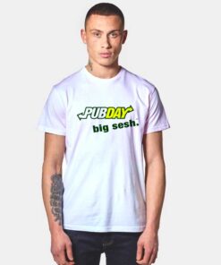 Pub Day Big Sesh T Shirt