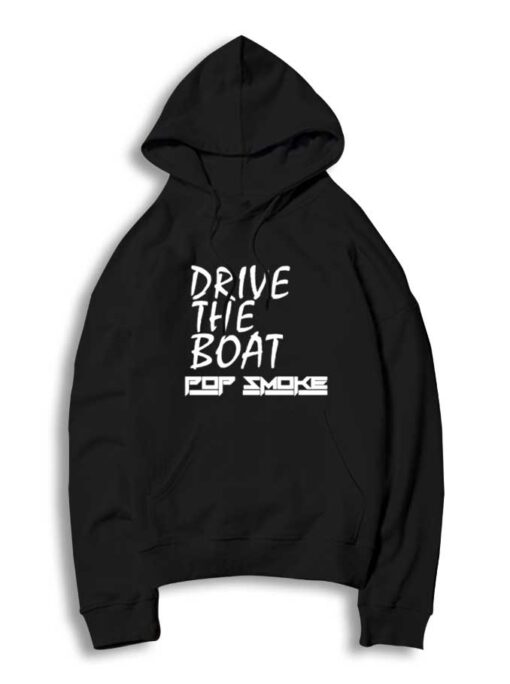 R.I.P Drive The Boat Pop Smoke Hoodie