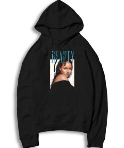 Rihanna Photo Beauty Quote Poster Hoodie