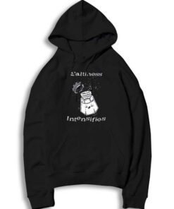 Saltiness Intensifies Table Salt Funny Hoodie