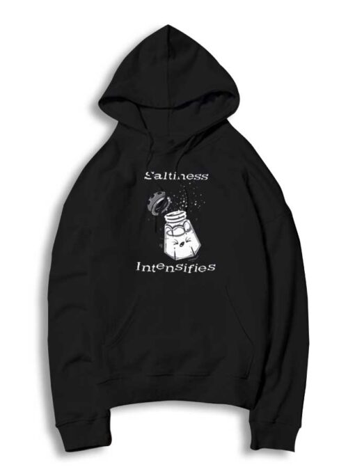 Saltiness Intensifies Table Salt Funny Hoodie