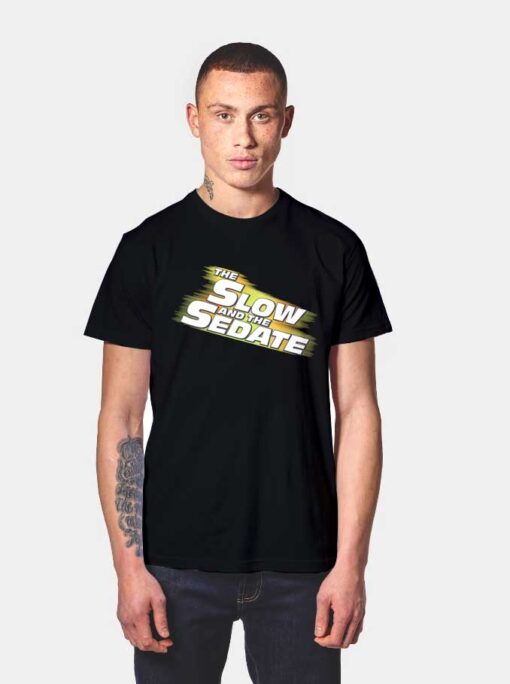 The Slow And The Sedate T Shirt