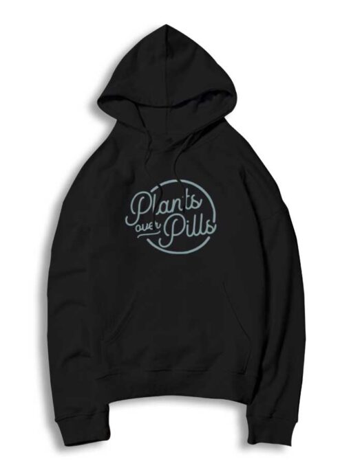 Vintage Quote Plants Over Pills Logo Hoodie