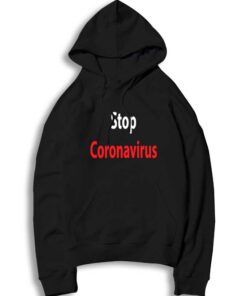 World Stop Coronavirus Disease Quote Hoodie