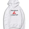 You Are My Lobster Logo Friends Show Hoodie