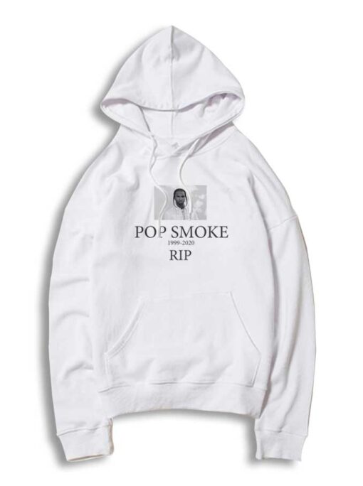 Young Pop Smoke 1999-2020 Rest In Peace Hoodie