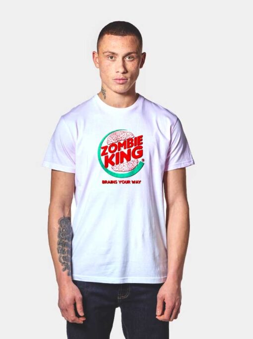 Zombie King Brains Your Way T Shirt